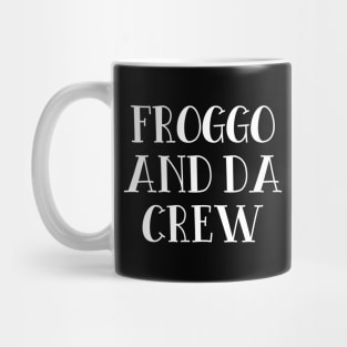 Froggo And Da Crew - Funny Meme For Silly People Mug